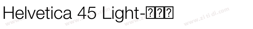 Helvetica 45 Light字体转换 Helvetica 45 Light字体转换
